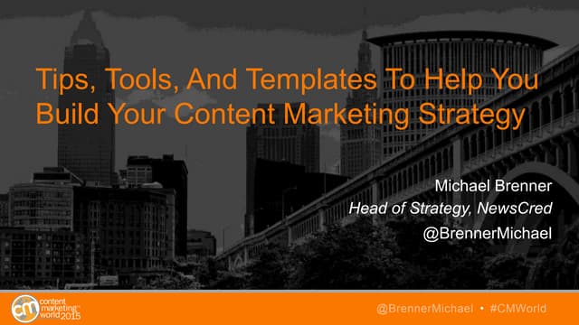 Tips, Tools and Templates To Build Your Content Marketing Strategy