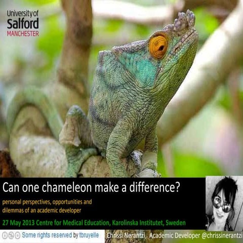 Can one chameleon make a difference? 