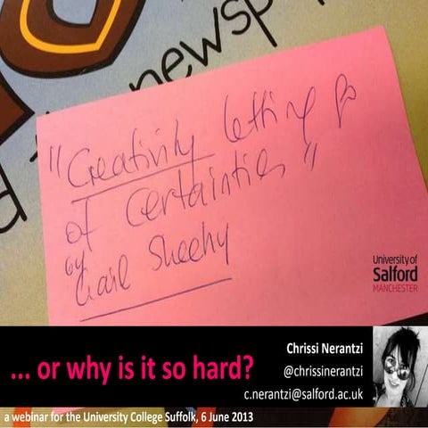 Creativity or letting go of certainties, invited webinar 6 June 13