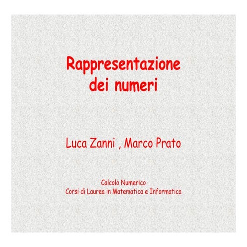 Calcolo Numerico - 2 - Rappresentazione Dei Numeri