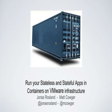 VMworld 2015 San Francisco - CNA5520 - Run your Stateful and Stateless Apps i...