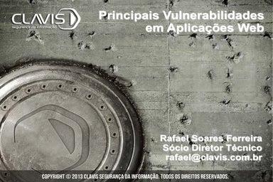Tutorial: Principais Vulnerabilidades em Aplicações Web – Rafael Soares Ferre...