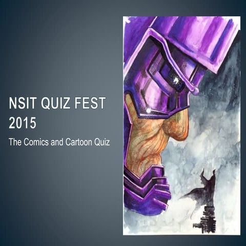 The Comics and Cartoons Quiz- NSIT Quiz Fest 2015