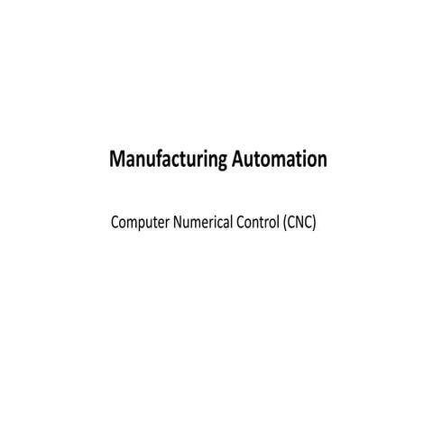 Computer Numerical Control (CNC) & Manufacturing Automation | PPT