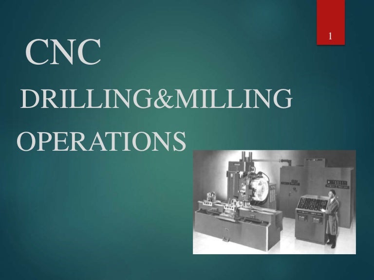 Cnc drilling & milling operations