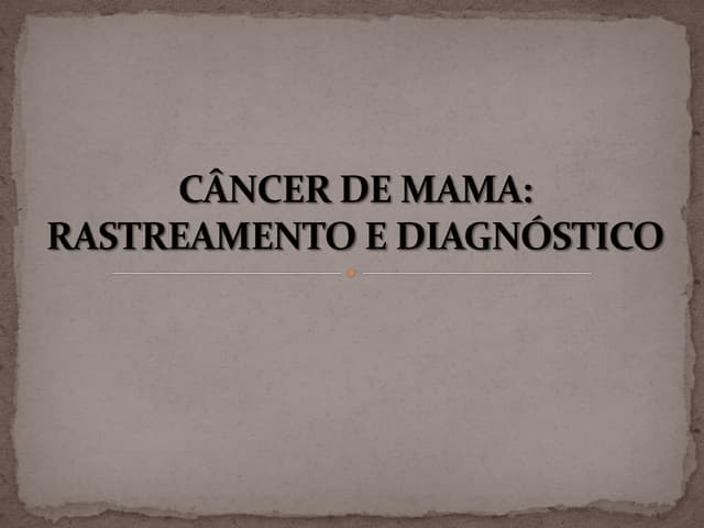 Câncer de mama   rastreamento e dia...