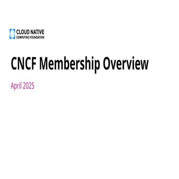CNCF+Membership+Overview+2025_033125.pptx