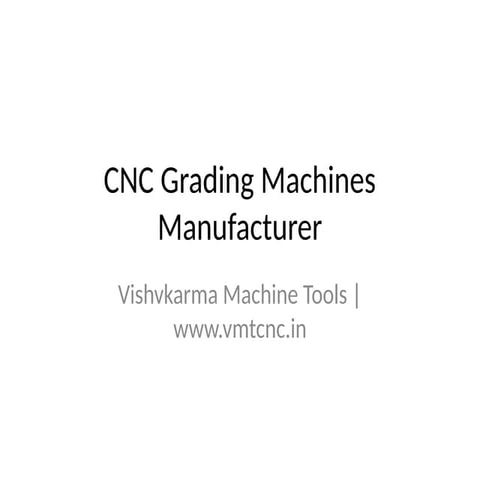 Top CNC Grading Machines Manufacturer in India | Vishvkarma Machine ...