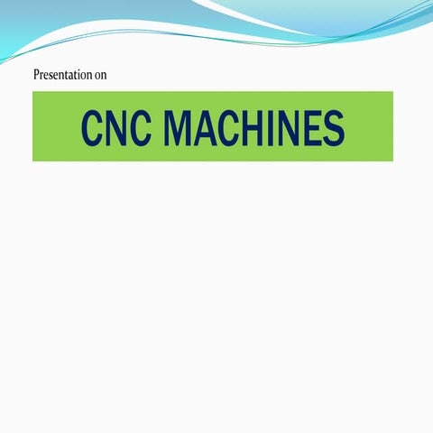 introduction to cnc machines | PPTX