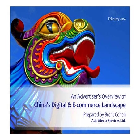 An Advertiser’s Overview of China’s Digital Marketing & E-commerce Landscape:...