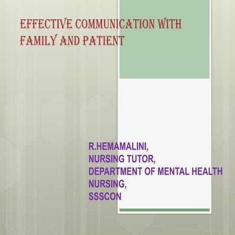 EFFECTIVE  COMMUNICATION WITH FAMILY AND PATIENT