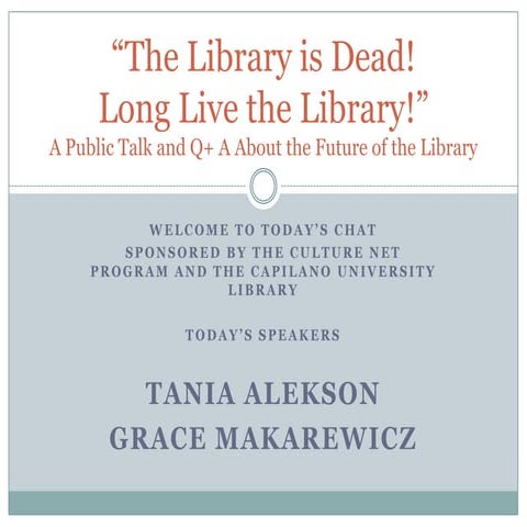 Fall 2012 - The Library is Dead! Long Live the Library!