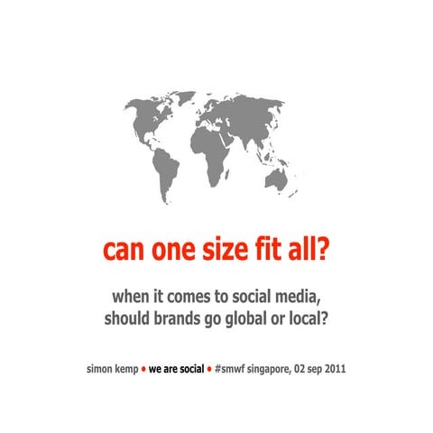 Social Media: Global vs. Local - Can One Size Fit All?