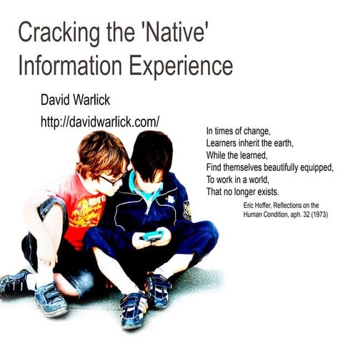 Cracking the 'Native' Information Experience