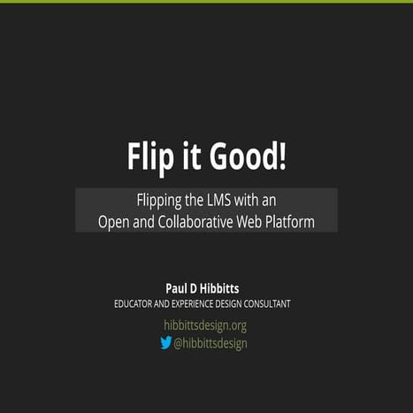 CNIE 2016 - Flip it Good! Flipping the LMS with an Open and Collaborative Pla...