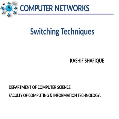 Comprehensive Overview of Switching Techniques in Computer Networks | PPTX
