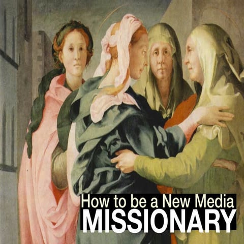 How to Be a New Media Missionary: Lessons from Mary, Star of the New ...