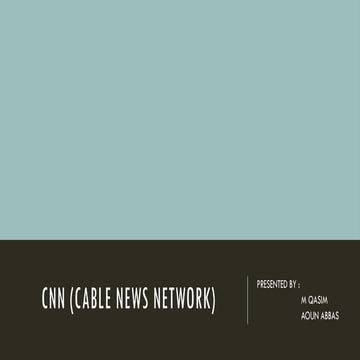 CNN (cable news network) and it's history