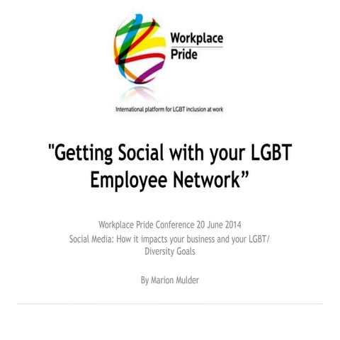 Workplace Pride conference 2014 - Using Social Media for your LGBT Network