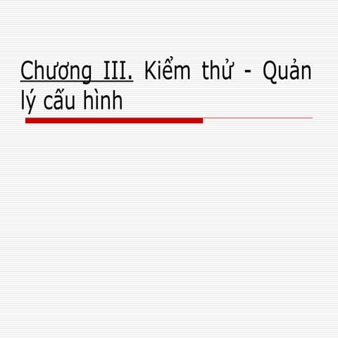 Cnpmnc ch3 kiem thu ql cau hinh