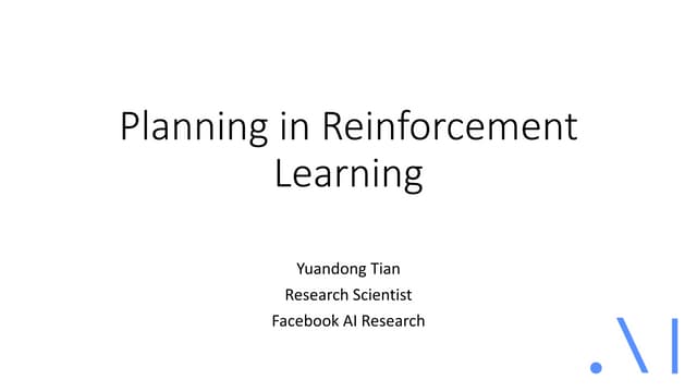 Yuandong Tian at AI Frontiers : Planning in Reinforcement Learning