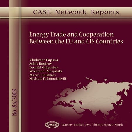 CASE Network Report 83 - Energy Trade and Cooperation Between the EU and CIS ...