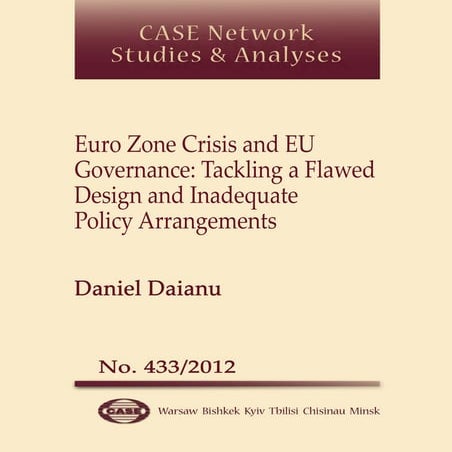 CASE Network Studies and Analyses 433 - Euro Zone Crisis and EU Governance: T...