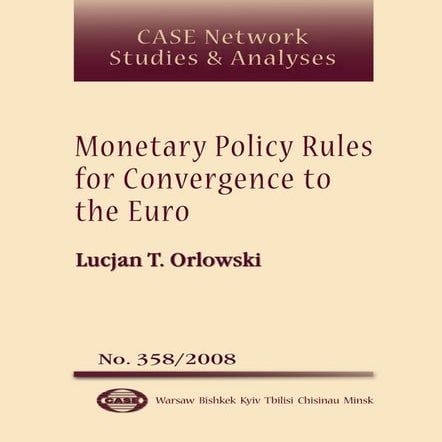 CASE Network Studies and Analyses 358 - Monetary Policy Rules for Convergence...