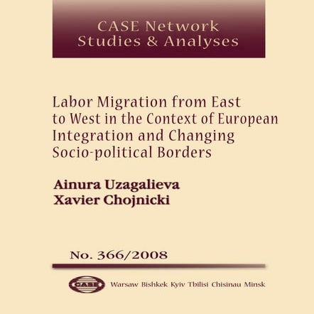 CASE Network Studies and Analyses 366 - Labor Migration from East to West in ...