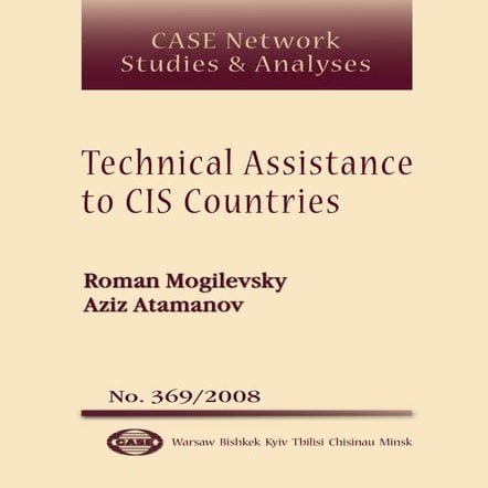 CASE Network Studies and Analyses 369 - Technical Assistance to CIS Countries