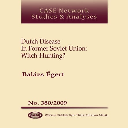 CASE Network Studies and Analyses 380 - Dutch Disease in Former Soviet Union:...