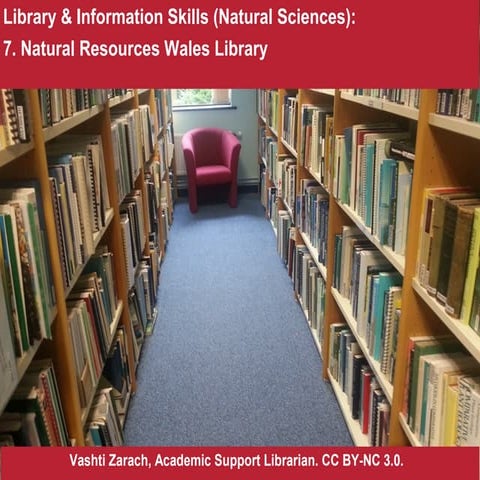 Information Skills: 7. Natural Resources Wales Library (Natural Sciences, Ban...