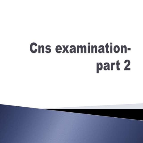cns part 2 examination-1.pptx