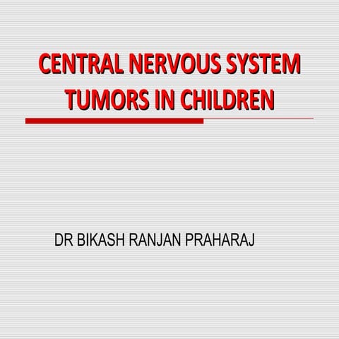 Cns tumors  bikash