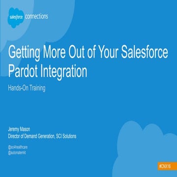 Pardot Hands-On Training: Getting More Out of Your Salesforce Pardot Integrat...