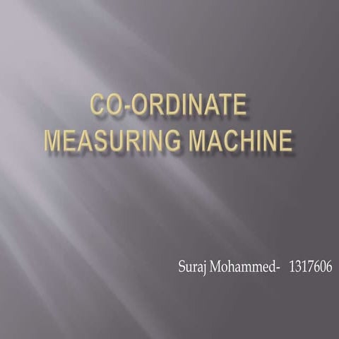 Co ordinate measuring machine