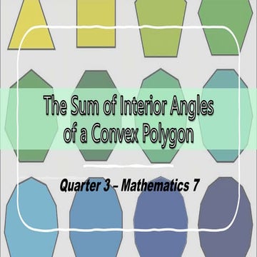 MATHEMATICS 7-SUM OF THE INTERIOR ANGLES