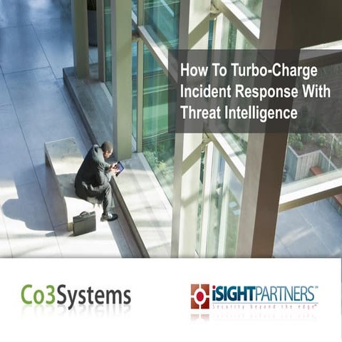 How To Turbo-Charge Incident Response With Threat Intelligence