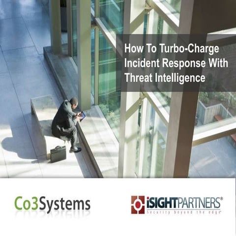 How To Turbo-Charge Incident Response With Threat Intelligence
