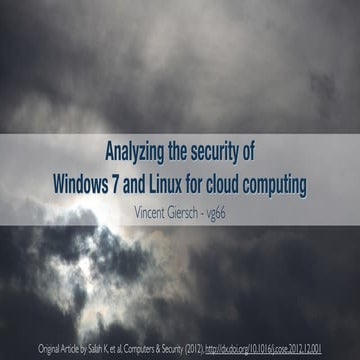 UKC - Feb 2013 - Analyzing the security of Windows 7 and Linux for cloud comp...