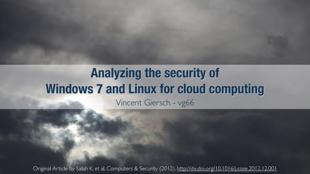 UKC - Feb 2013 - Analyzing the security of Windows 7 and Linux for cloud comp...