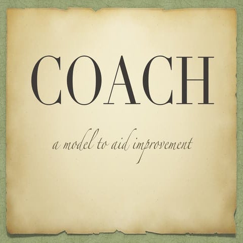 COACH: a model to aid improvement