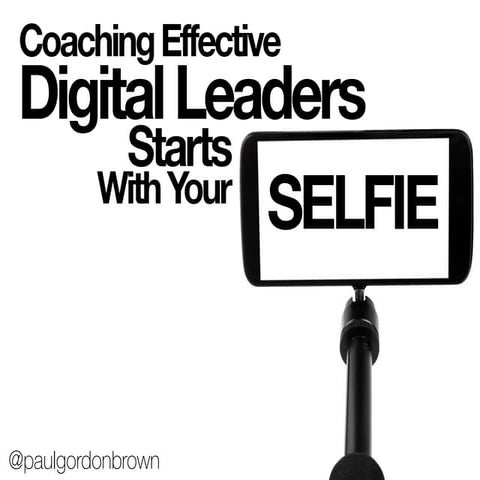 Coaching Digital Leaders Starts With Your Selfie