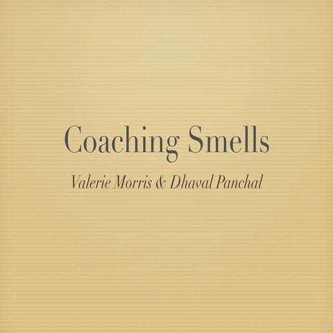 Coaching smells