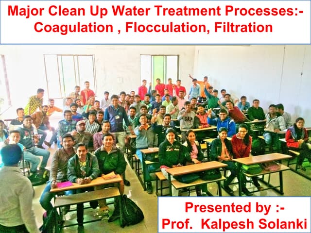 Water Treatment Processes:- Coagulation , Flocculation, Filtration by Kalpesh...