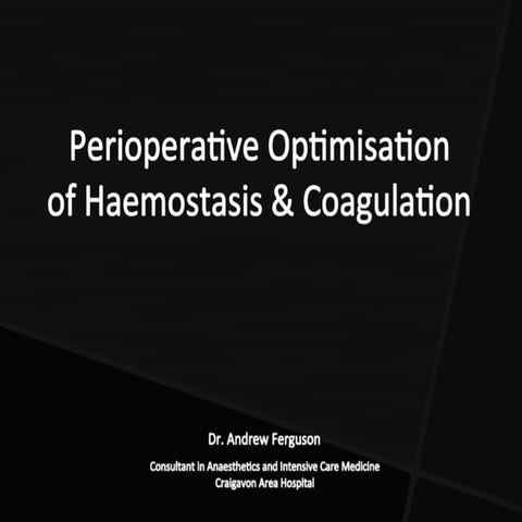 Perioperative Optimisation of Coagulation and Haemostasis