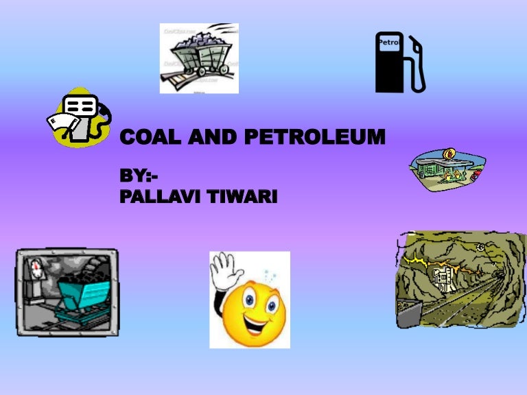 Coal and petroleum
