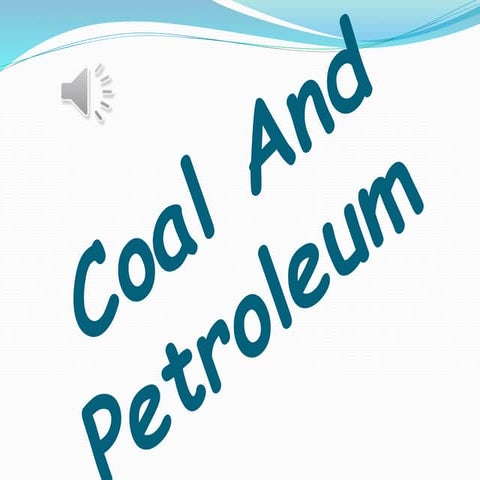 Coal and Petroleum