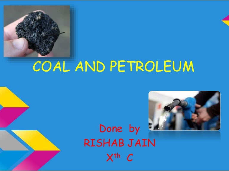 Coal and petroleum