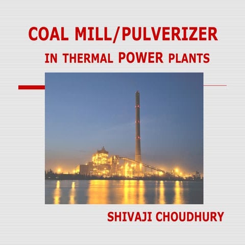Coal mill pulverizer in thermal power plants